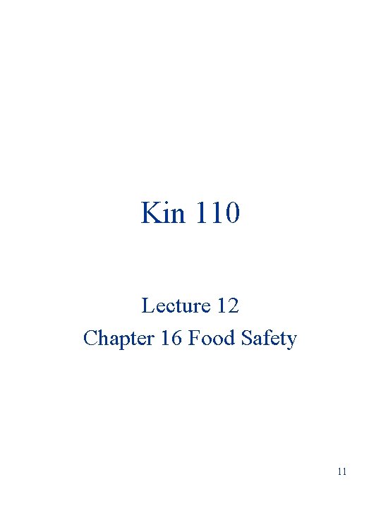 Kin 110 Lecture 12 Chapter 16 Food Safety 11 