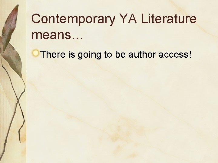 Contemporary YA Literature means… There is going to be author access! 