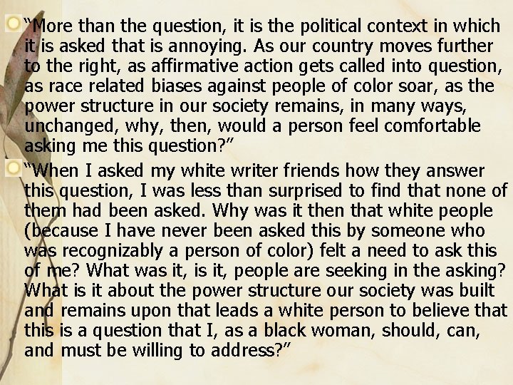 “More than the question, it is the political context in which it is asked