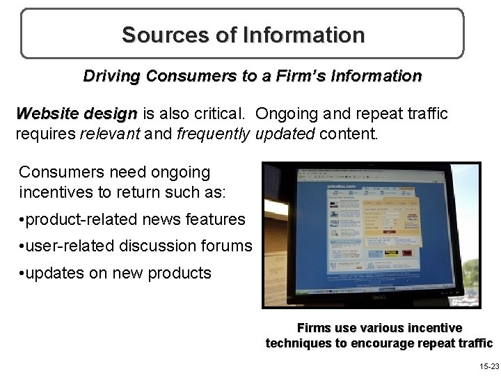 Sources of Information Driving Consumers to a Firm’s Information Website design is also critical.