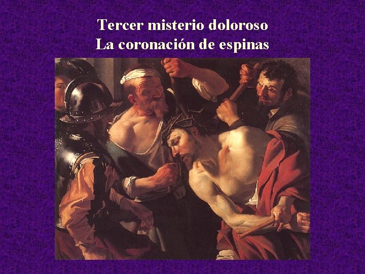 Tercer misterio doloroso La coronación de espinas 