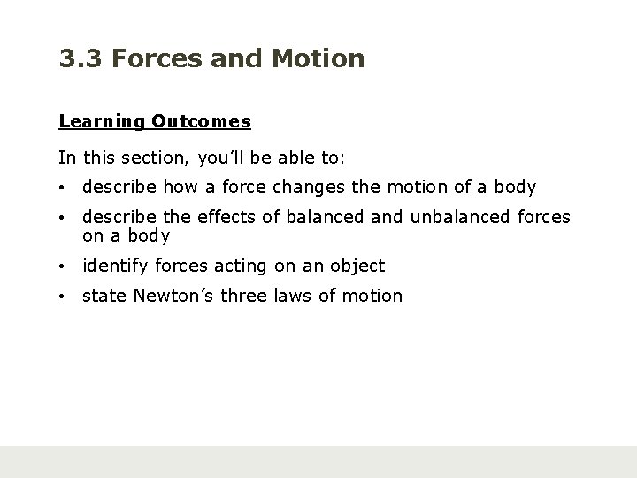 3. 3 Forces and Motion Learning Outcomes In this section, you’ll be able to: