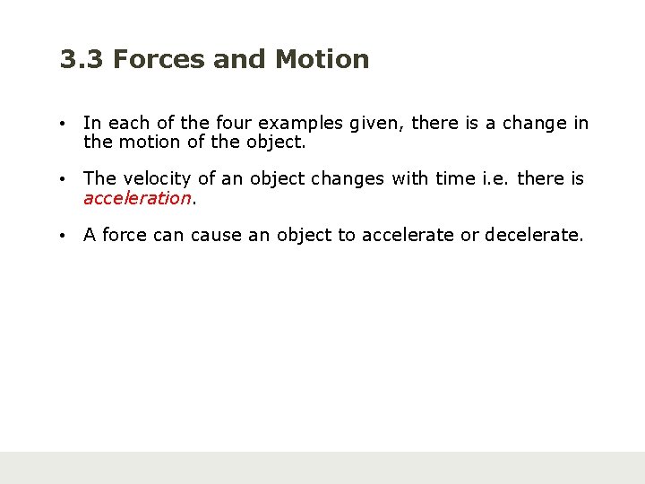 3. 3 Forces and Motion • In each of the four examples given, there