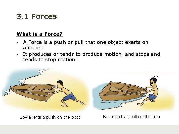 3. 1 Forces What is a Force? • A Force is a push or