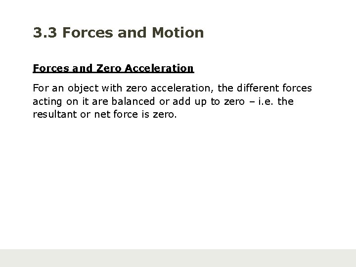 3. 3 Forces and Motion Forces and Zero Acceleration For an object with zero