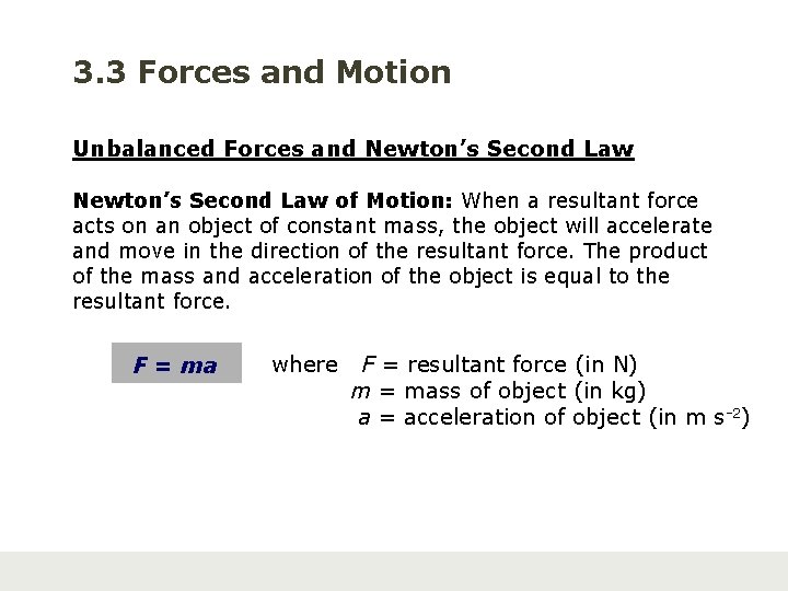 3. 3 Forces and Motion Unbalanced Forces and Newton’s Second Law of Motion: When