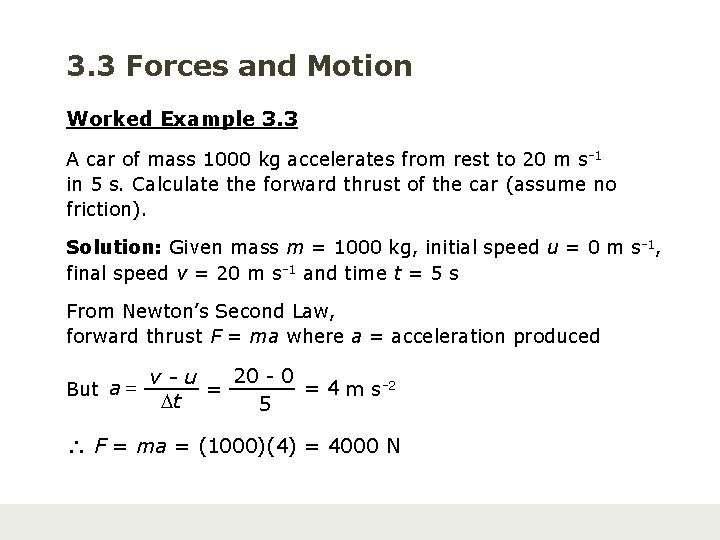 3. 3 Forces and Motion Worked Example 3. 3 A car of mass 1000