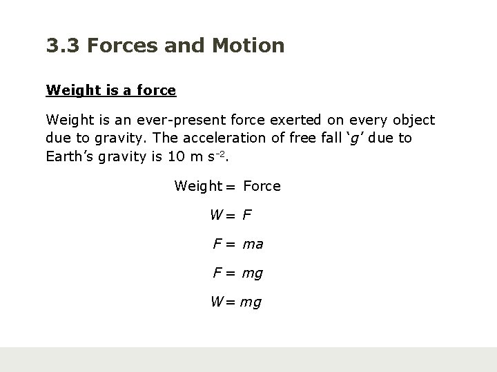 3. 3 Forces and Motion Weight is a force Weight is an ever-present force