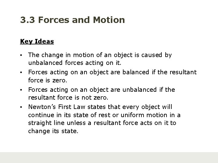 3. 3 Forces and Motion Key Ideas • The change in motion of an