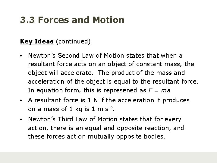 3. 3 Forces and Motion Key Ideas (continued) • Newton’s Second Law of Motion