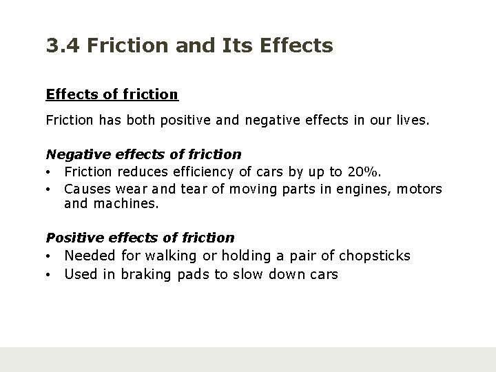 3. 4 Friction and Its Effects of friction Friction has both positive and negative