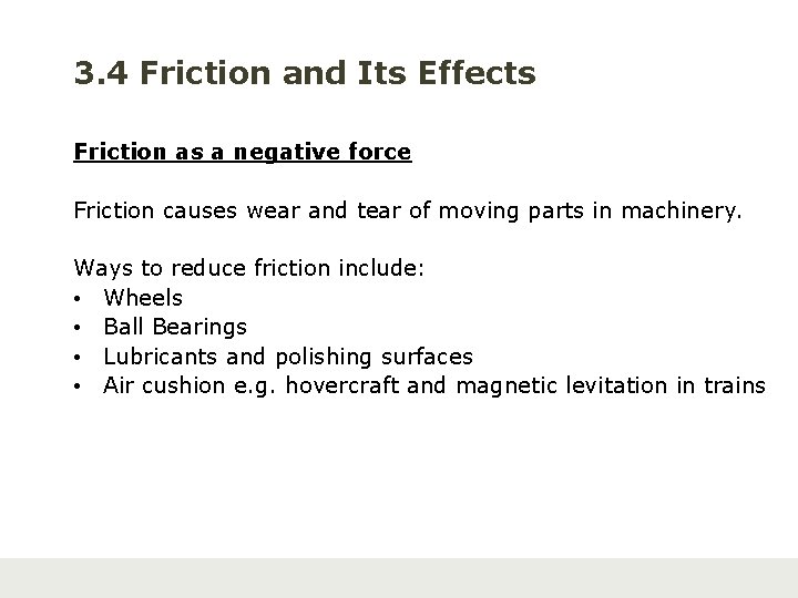 3. 4 Friction and Its Effects Friction as a negative force Friction causes wear