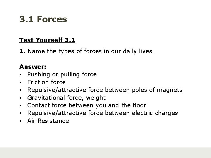 3. 1 Forces Test Yourself 3. 1 1. Name the types of forces in