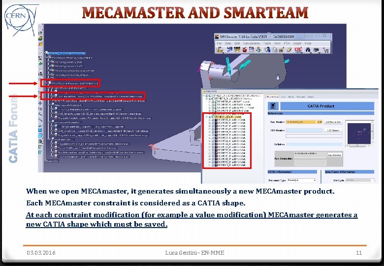 When we open MECAmaster, it generates simultaneously a new MECAmaster product. Each MECAmaster constraint When we open MECAmaster, it generates simultaneously a new MECAmaster product. Each MECAmaster constraint