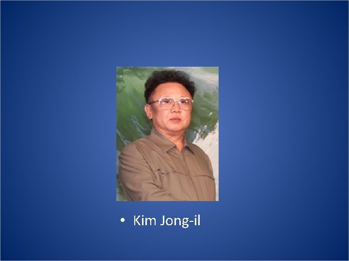  • Kim Jong-il 