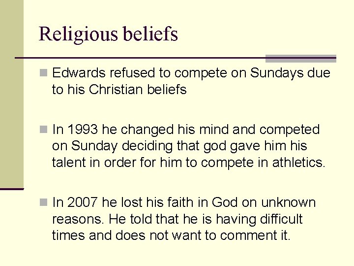 Religious beliefs Edwards refused to compete on Sundays due to his Christian beliefs In