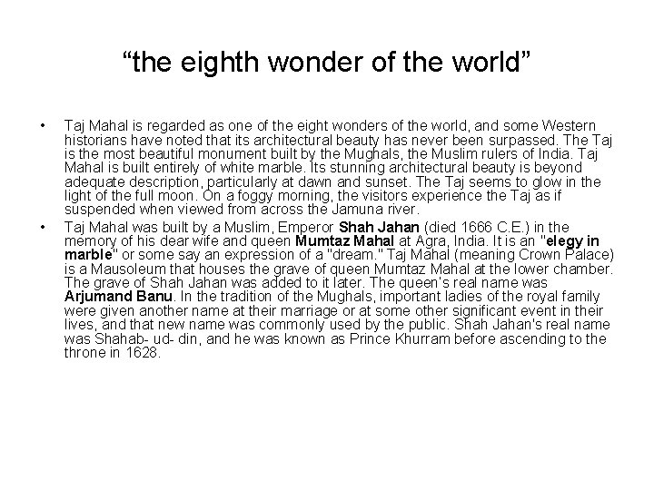 “the eighth wonder of the world” • • Taj Mahal is regarded as one