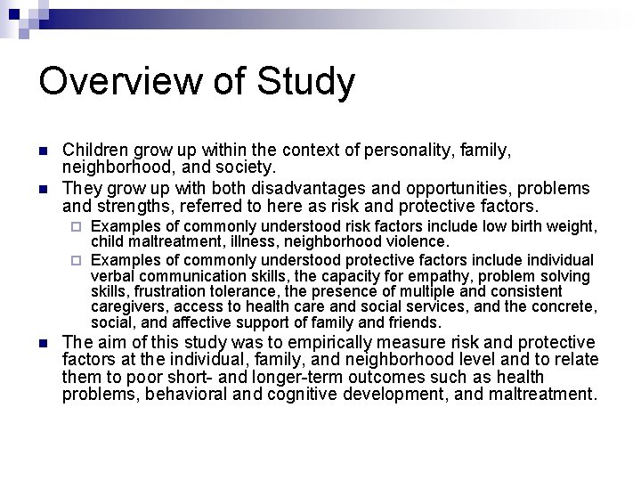Overview of Study n n Children grow up within the context of personality, family,