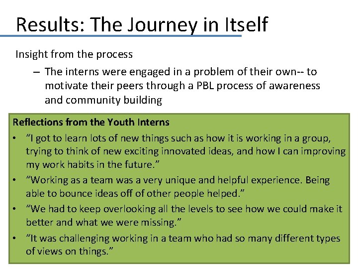 Results: The Journey in Itself Insight from the process – The interns were engaged