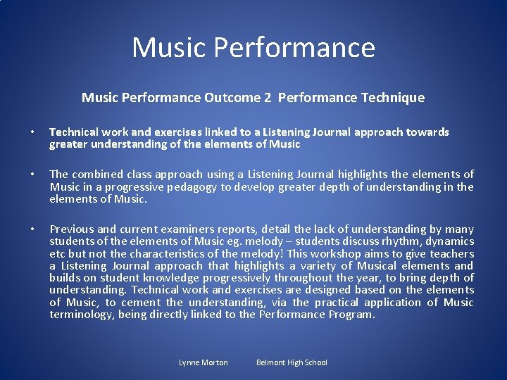Music Performance • • • Music Performance Outcome 2 Performance Technique Technical work and