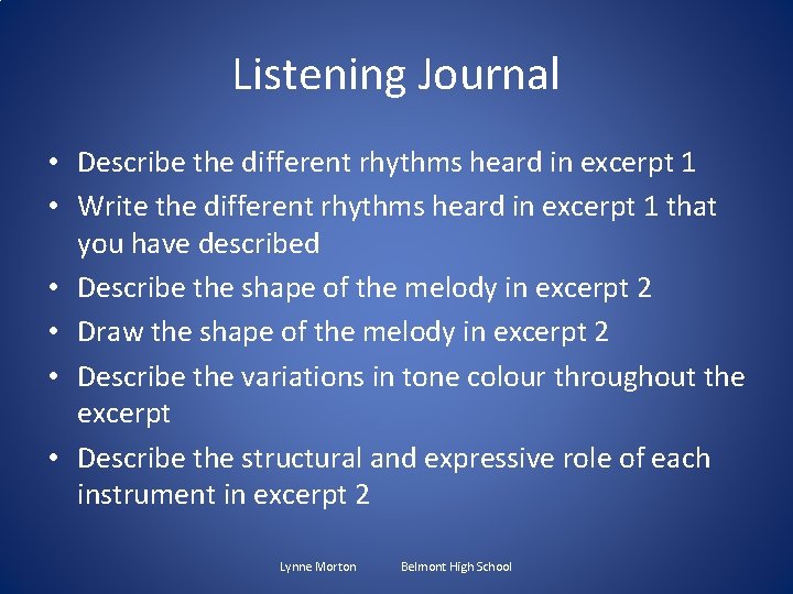 Listening Journal • Describe the different rhythms heard in excerpt 1 • Write the