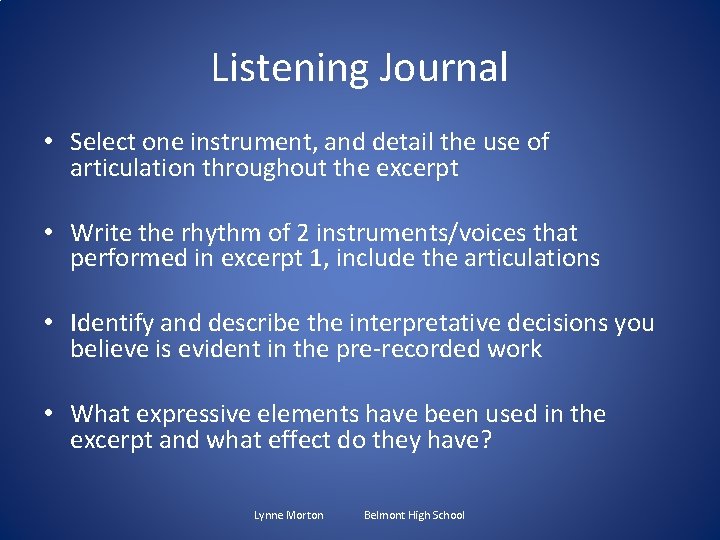 Listening Journal • Select one instrument, and detail the use of articulation throughout the