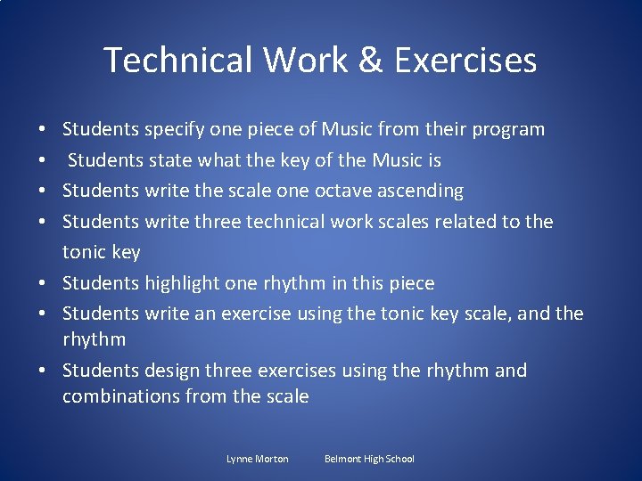 Technical Work & Exercises • Students specify one piece of Music from their program