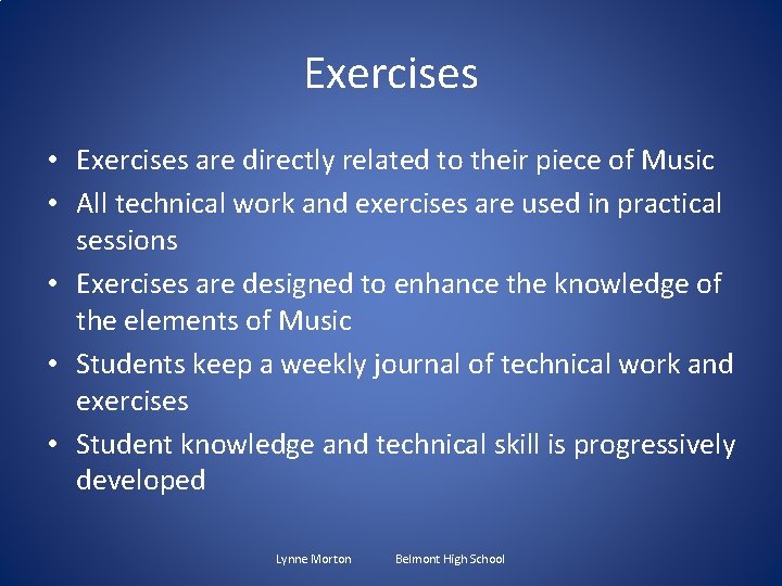 Exercises • Exercises are directly related to their piece of Music • All technical