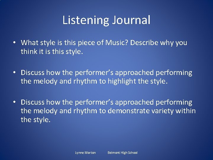 Listening Journal • What style is this piece of Music? Describe why you think