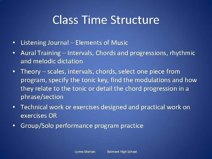 Class Time Structure • Listening Journal – Elements of Music • Aural Training –