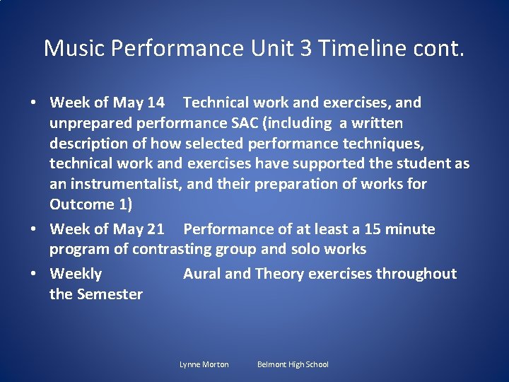 Music Performance Unit 3 Timeline cont. • Week of May 14 Technical work and