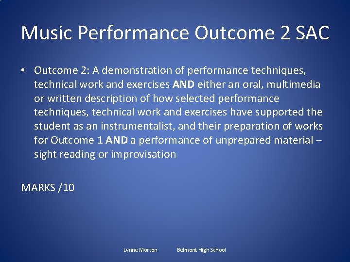 Music Performance Outcome 2 SAC • Outcome 2: A demonstration of performance techniques, technical