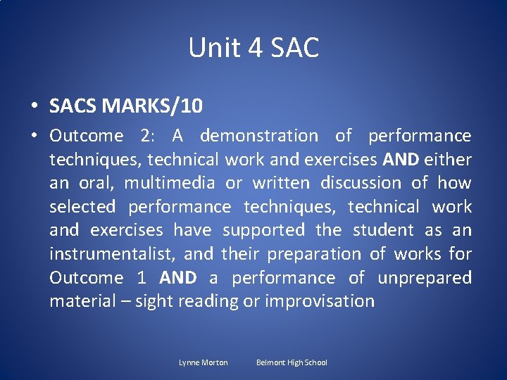 Unit 4 SAC • SACS MARKS/10 • Outcome 2: A demonstration of performance techniques,