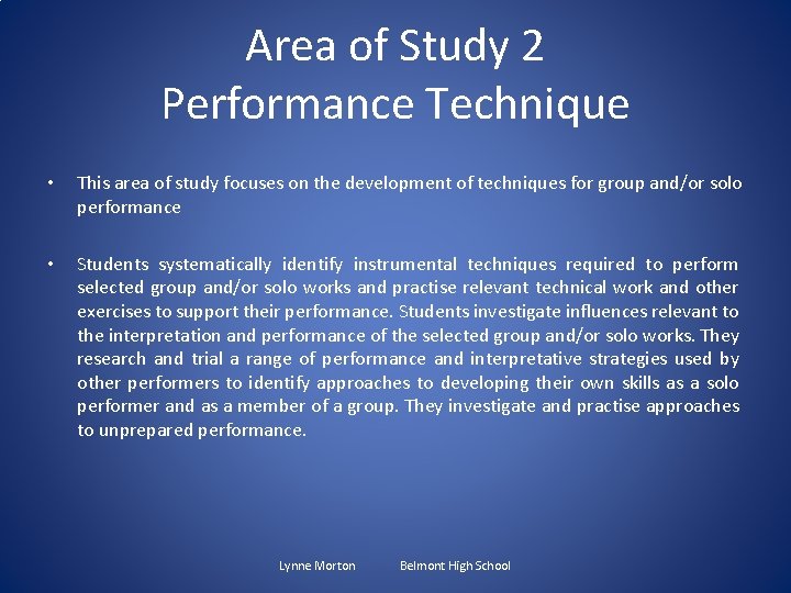 Area of Study 2 Performance Technique • This area of study focuses on the