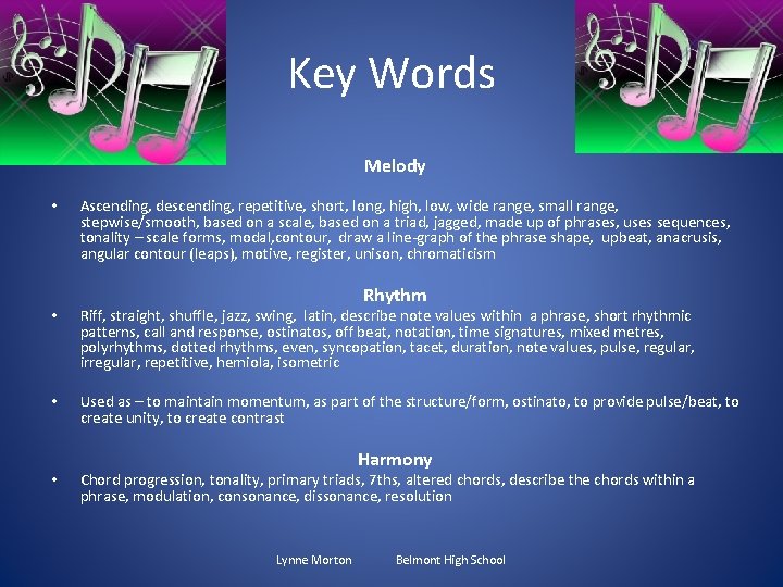 Key Words • • • • Melody Ascending, descending, repetitive, short, long, high, low,