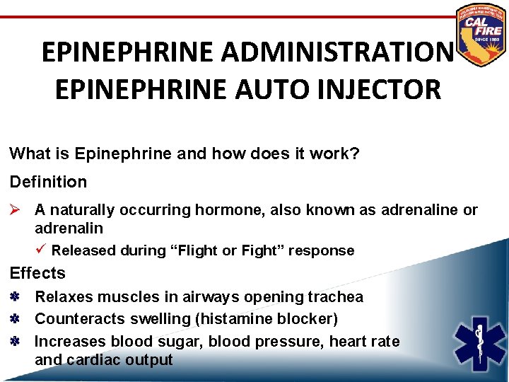 EPINEPHRINE ADMINISTRATION EPINEPHRINE AUTO INJECTOR What is Epinephrine and how does it work? Definition