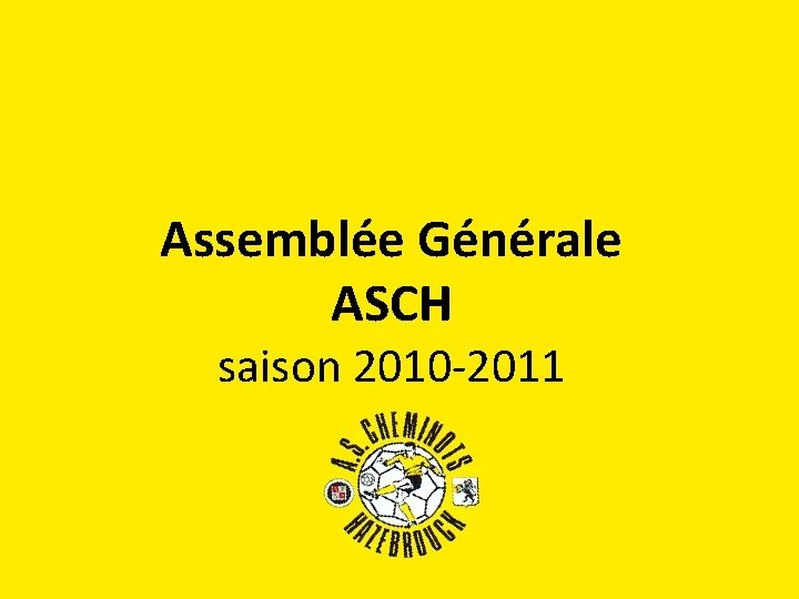 Assemblée Générale ASCH saison 2010 -2011 