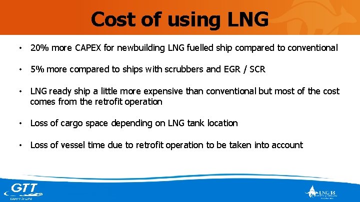 Cost of using LNG • 20% more CAPEX for newbuilding LNG fuelled ship compared