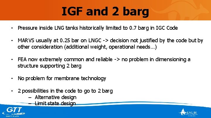 IGF and 2 barg • Pressure inside LNG tanks historically limited to 0. 7