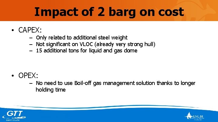 Impact of 2 barg on cost • CAPEX: – Only related to additional steel