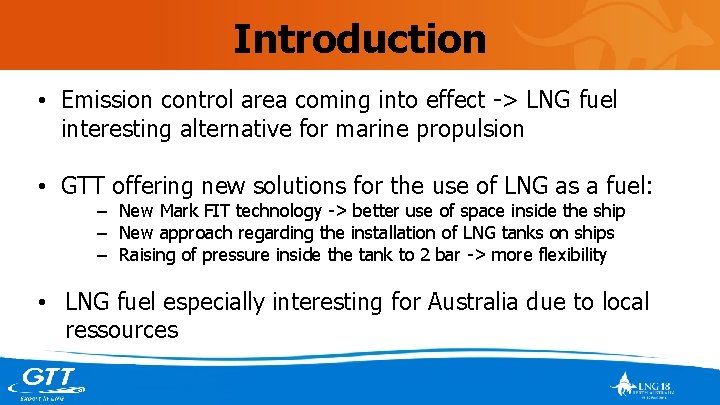 Introduction • Emission control area coming into effect -> LNG fuel interesting alternative for