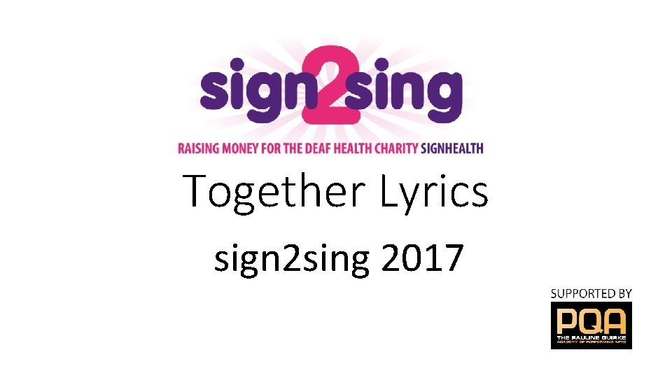 Together Lyrics sign 2 sing 2017 