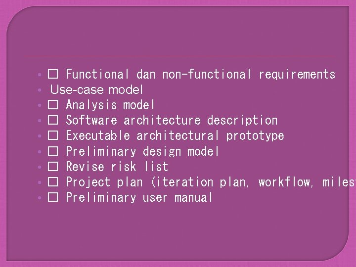  • • • � Functional dan non-functional requirements Use-case model � Analysis model