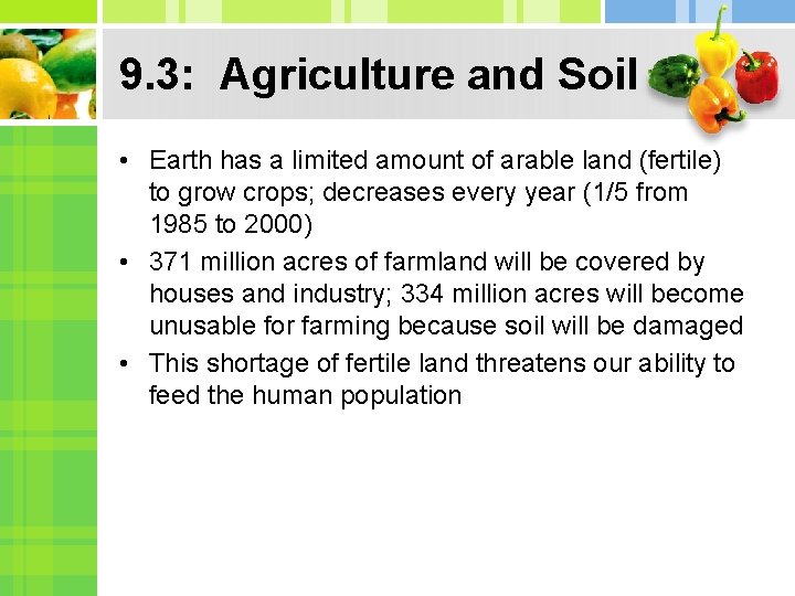 9. 3: Agriculture and Soil • Earth has a limited amount of arable land
