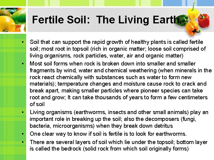 Fertile Soil: The Living Earth • • • Soil that can support the rapid