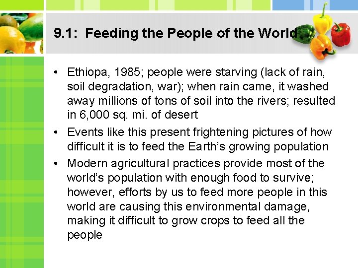 9. 1: Feeding the People of the World • Ethiopa, 1985; people were starving