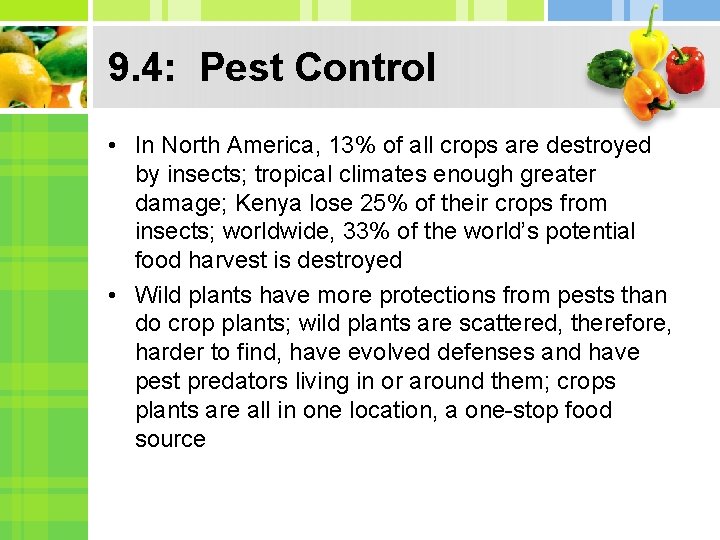 9. 4: Pest Control • In North America, 13% of all crops are destroyed
