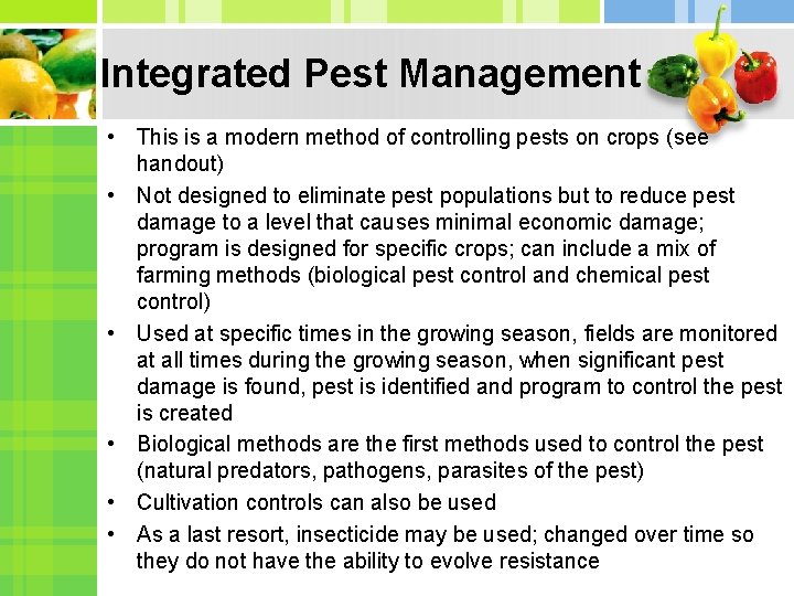 Integrated Pest Management • This is a modern method of controlling pests on crops