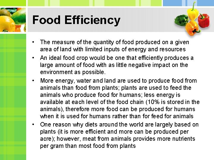 Food Efficiency • The measure of the quantity of food produced on a given