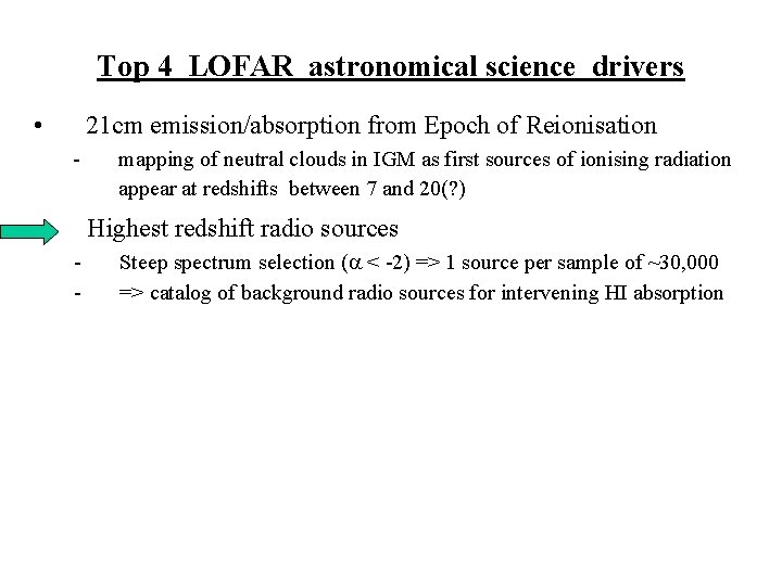 Top 4 LOFAR astronomical science drivers • 21 cm emission/absorption from Epoch of Reionisation